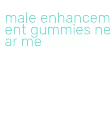 male enhancement gummies near me