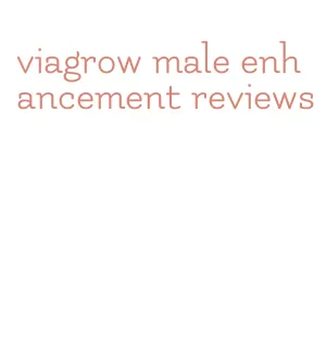 viagrow male enhancement reviews