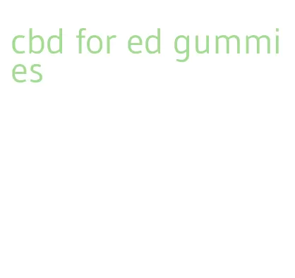 cbd for ed gummies