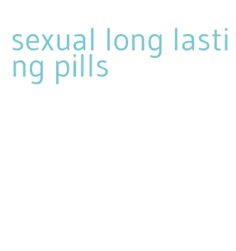 sexual long lasting pills