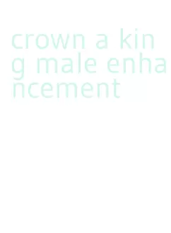 crown a king male enhancement