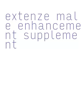 extenze male enhancement supplement