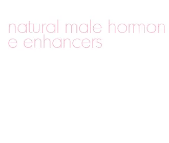 natural male hormone enhancers