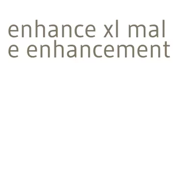 enhance xl male enhancement