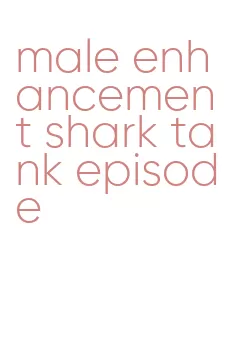 male enhancement shark tank episode