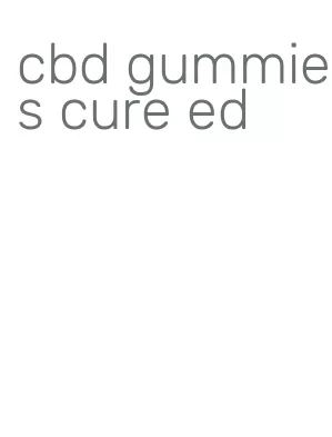 cbd gummies cure ed