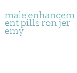 male enhancement pills ron jeremy