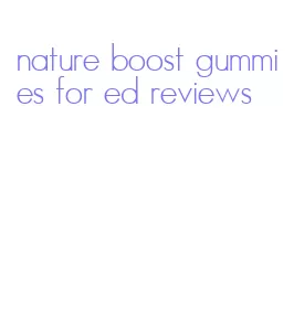 nature boost gummies for ed reviews