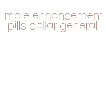 male enhancement pills dollar general