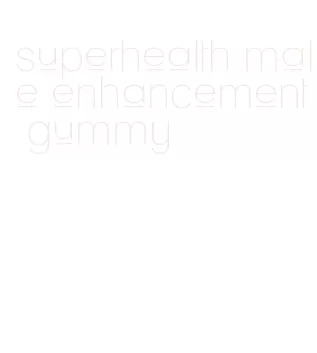 superhealth male enhancement gummy