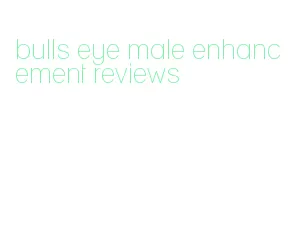 bulls eye male enhancement reviews