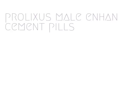 prolixus male enhancement pills