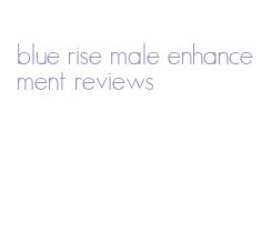 blue rise male enhancement reviews