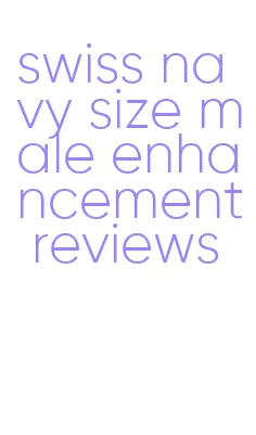 swiss navy size male enhancement reviews