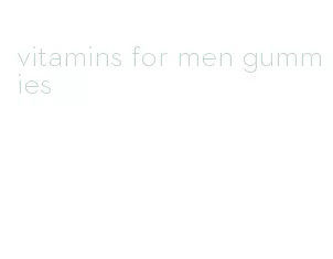 vitamins for men gummies