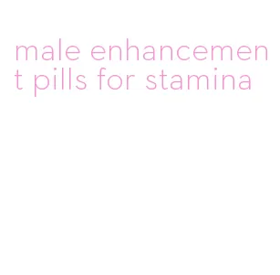 male enhancement pills for stamina