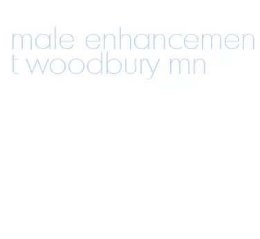 male enhancement woodbury mn