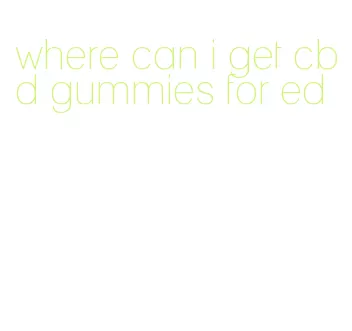 where can i get cbd gummies for ed