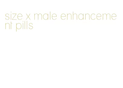 size x male enhancement pills