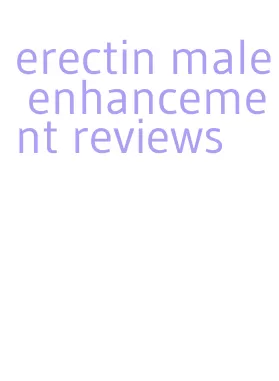 erectin male enhancement reviews