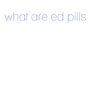 what are ed pills