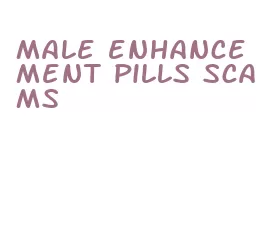 male enhancement pills scams