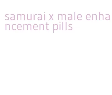 samurai x male enhancement pills