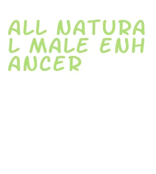 all natural male enhancer