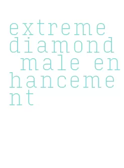 extreme diamond male enhancement