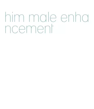 him male enhancement