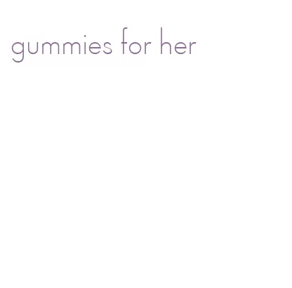 gummies for her