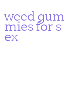 weed gummies for sex