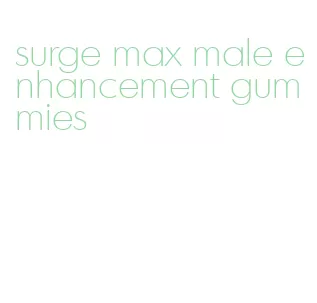 surge max male enhancement gummies