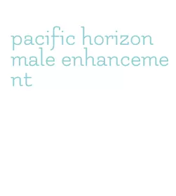 pacific horizon male enhancement