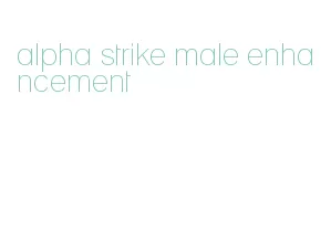 alpha strike male enhancement