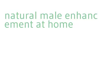 natural male enhancement at home