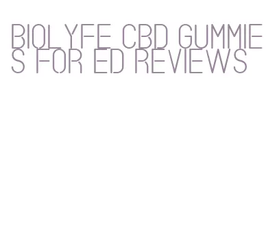 biolyfe cbd gummies for ed reviews