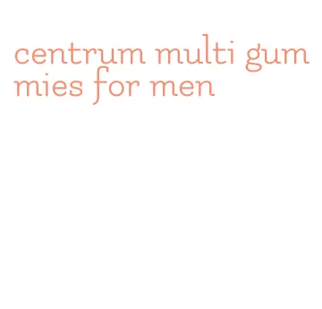 centrum multi gummies for men