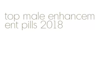 top male enhancement pills 2018