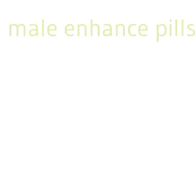 male enhance pills