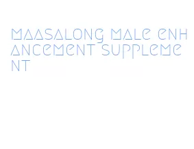 maasalong male enhancement supplement