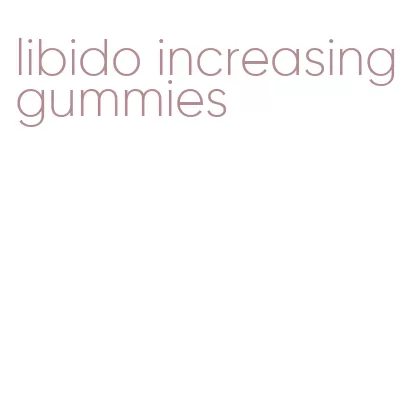 libido increasing gummies