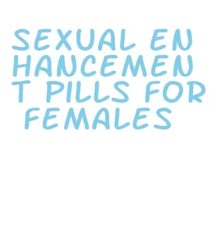 sexual enhancement pills for females