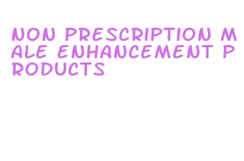 non prescription male enhancement products