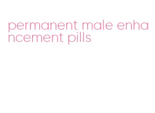 permanent male enhancement pills