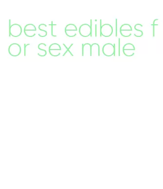 best edibles for sex male