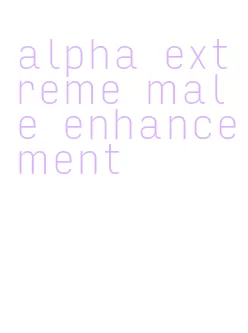 alpha extreme male enhancement