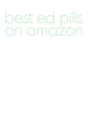 best ed pills on amazon