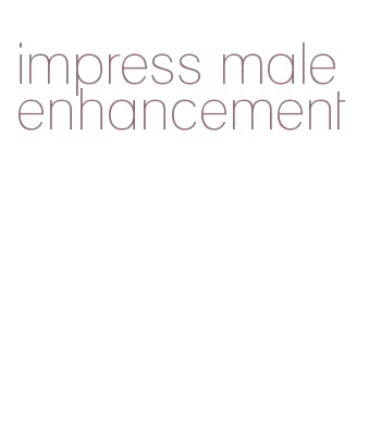 impress male enhancement