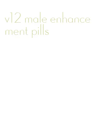 v12 male enhancement pills